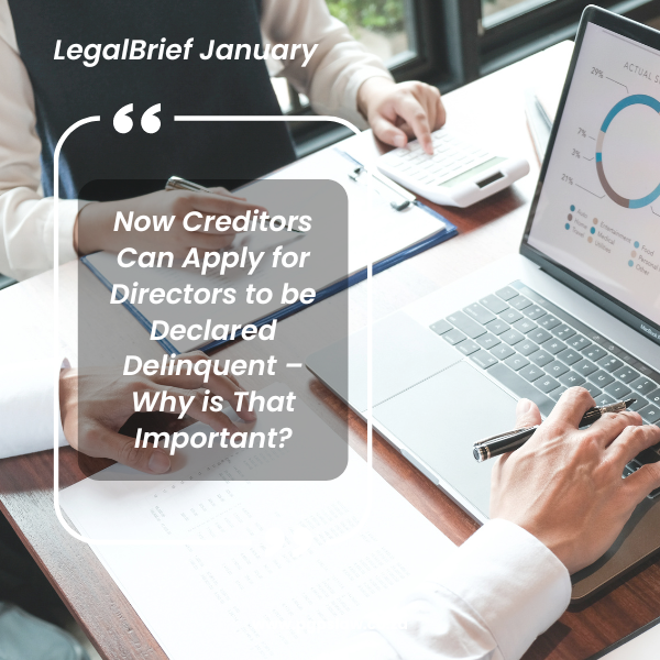 Now Creditors Can Apply for Directors to be Declared Delinquent – Why is That Important?